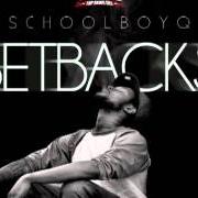 Le texte musical PHENOMENON de SCHOOLBOY Q est également présent dans l'album Setbacks (2011)