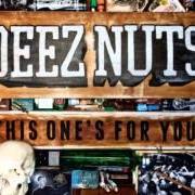 Le texte musical THIS ONE'S FOR YOU de DEEZ NUTS est également présent dans l'album This one's for you (2010)