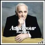 Le texte musical J'AI CONNU de CHARLES AZNAVOUR est également présent dans l'album Toujours (2011)