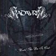 Le texte musical ABOVE THE WEAK de KADAVRIK est également présent dans l'album Until the die is cast (2007)