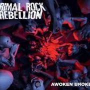 Le texte musical AS TEARS COME FALLING FROM THE SKY de PRIMAL ROCK REBELLION est également présent dans l'album Awoken broken (2012)