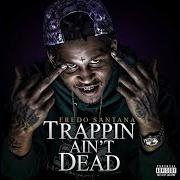 Le texte musical TRAP BOY de FREDO SANTANA est également présent dans l'album Trappin ain't dead (2013)