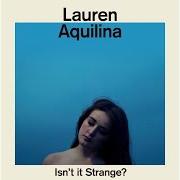 Le texte musical WICKED GAME de LAUREN AQUILINA est également présent dans l'album Isn't it strange? (2016)