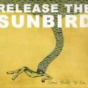 Le texte musical BEST THING FOR ME de RELEASE THE SUNBIRD est également présent dans l'album Come back to us (2011)