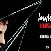 Le texte musical GIULIO E ELIA de LOWLOW est également présent dans l'album Redenzione (2017)