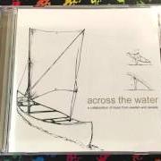 Le texte musical WITH EVER WORD de CHOKE est également présent dans l'album Across the water (2001)