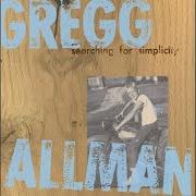 Le texte musical DON'T DENY ME de GREGG ALLMAN est également présent dans l'album Searching for simplicity