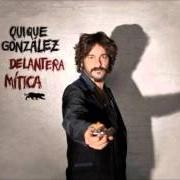 Le texte musical TENÍA QUE DECÍRTELO de QUIQUE GONZÁLEZ est également présent dans l'album Delantera mítica (2013)
