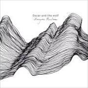 Le texte musical ALL WE WANT de OSCAR AND THE WOLF est également présent dans l'album Ep collection (2013)