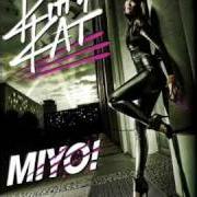 Le texte musical MIT DIR de KITTY KAT est également présent dans l'album Miyo! (2009)
