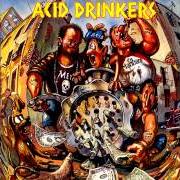 Le texte musical FLOODED WITH WINE de ACID DRINKERS est également présent dans l'album Dirty money, dirty tricks (1991)