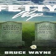 Le texte musical STAR STRUCK de FETTY WAP est également présent dans l'album Bruce wayne (2018)