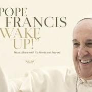 Le texte musical SALVE REGINA de PAPA FRANCESCO est également présent dans l'album Wake up! (2015)