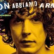 Le texte musical NON ABBIAMO ARMI de ERMAL META est également présent dans l'album Non abbiamo armi (2018)