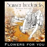Le texte musical LIES YOU TELL de SAWYER FREDERICKS est également présent dans l'album Flowers for you (2020)