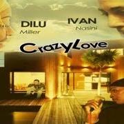 Le texte musical CRAZY LOVE de IVAN NASINI & DILU MILLER est également présent dans l'album Crazy love