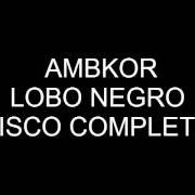 Le texte musical LOBO NEGRO de AMBKOR est également présent dans l'album Lobo negro (2016)
