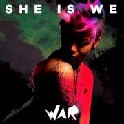 Le texte musical CRAZY HEART de SHE IS WE est également présent dans l'album War (2016)