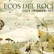 Le texte musical PARA SIEMPRE (PLEGARIA) de ECOS DEL ROCÍO est également présent dans l'album Dios te salve, señora (2010)