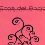 Le texte musical LA MÁS GRANDE de ECOS DEL ROCÍO est également présent dans l'album El lenguaje del amor (2006)