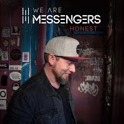 Le texte musical HONEST de WE ARE MESSENGERS est également présent dans l'album Honest (2019)
