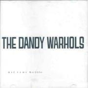 Le texte musical THE DANDY WARHOLS' T.V. THEME SONG de THE DANDY WARHOLS est également présent dans l'album Dandys rule ok! (1995)