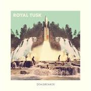 Le texte musical DYNAMO de ROYAL TUSK est également présent dans l'album Dealbreaker (2016)