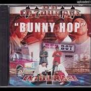 Le texte musical BUNNY HOP de DA ENTOURAGE est également présent dans l'album Entourage (2001)