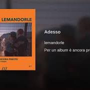 Le texte musical ADESSO de LEMANDORLE est également présent dans l'album Per un album e' ancora presto (2018)