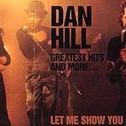 Le texte musical LET ME SHOW YOU de DAN HILL est également présent dans l'album Let me show you - greatest hits and more (1993)