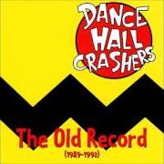 Le texte musical PICK UP LINES de DANCE HALL CRASHERS est également présent dans l'album The old record (1989-1992) (1996)