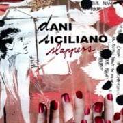Le texte musical WHY CAN'T I MAKE YOU HIGH de DANI SICILIANO est également présent dans l'album Slappers (2006)