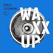 Le texte musical THE WIRE de ERIC LEGNINI est également présent dans l'album Waxx up (2017)