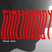 Le texte musical TEENAGE DREAM de CINEMABOY est également présent dans l'album Teenage dream (2017)