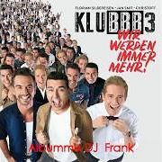 Le texte musical DIE BESTEN WEGE FÜHR'N NACH HAUS de KLUBBB3 est également présent dans l'album Wir werden immer mehr! (2018)