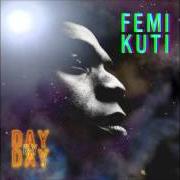 Le texte musical DAY BY DAY de FEMI KUTI est également présent dans l'album Day by day (2008)
