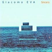 Le texte musical SINCERO de GIACOMO EVA est également présent dans l'album Sincero (2021)
