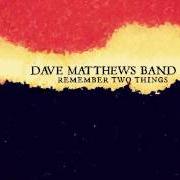 Le texte musical TRIPPING BILLIES de DAVE MATTHEWS BAND est également présent dans l'album Remember two things (1993)