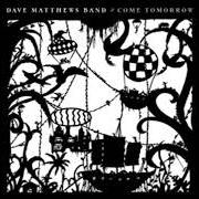 Le texte musical HERE ON OUT de DAVE MATTHEWS BAND est également présent dans l'album Come tomorrow (2018)