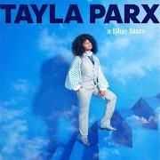 Le texte musical I SMILE de TAYLA PARX est également présent dans l'album A blue state (2020)