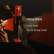 Le texte musical ON ME de LARRY JUNE est également présent dans l'album You're doing good (2018)