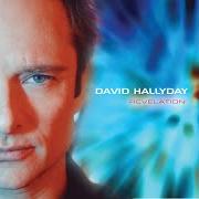 Le texte musical WHERE IS DAVID de DAVID HALLYDAY est également présent dans l'album Révélation (2002)