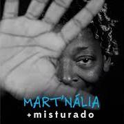 Le texte musical NINGUÉM CONHECE NINGUÉM de MART'NÁLIA est également présent dans l'album + misturado (2016)