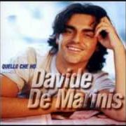 Le texte musical CHIEDI QUELLO CHE VUOI de DAVIDE DE MARINIS est également présent dans l'album Quello che ho (2000)