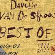 Le texte musical FOGLIE de DAVIDE VAN DE SFROOS est également présent dans l'album Best of 1999-2011 (2011)
