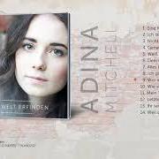 Le texte musical WEIL DA NOCH MEHR IST de ADINA MITCHELL est également présent dans l'album Eine welt erfinden (2019)