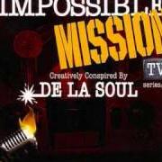 Le texte musical WASN'T FOR YOU de DE LA SOUL est également présent dans l'album The impossible: mission tv series: pt. 1 (2006)