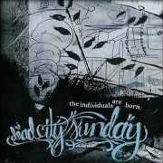 Le texte musical TRAINWRECK de DEAD CITY SUNDAY est également présent dans l'album The individuals (2006)