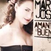 Le texte musical SERA EL ANGEL de MARÍA JOSÉ est également présent dans l'album Amante de lo bueno (2010)