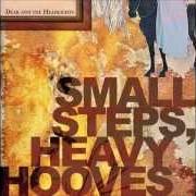 Le texte musical PAPER BAG de DEAR AND THE HEADLIGHTS est également présent dans l'album Small steps, heavy hooves (2007)